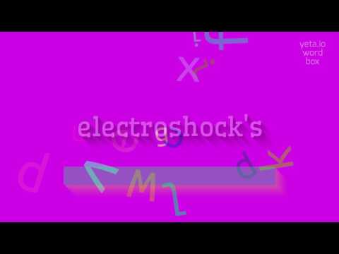 HOW TO PRONOUNCE ELECTROSHOCK'S?