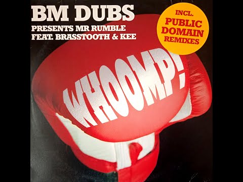 BM Dubs Presents Mr Rumble Feat. Brasstooth & Kee – Whoomp! There It Is  (Original Mix)