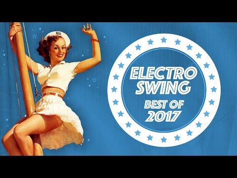 Electro Swing Mix - Best of 2017