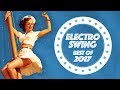 Electro Swing Mix Best Of 2017
