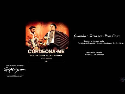 QUANDO O VERSO VEM PRAS CASA | GUJO TEIXEIRA E LUCIANO MAIA | PART.  MARCELLO CAMINHA E ROGERIO MELO
