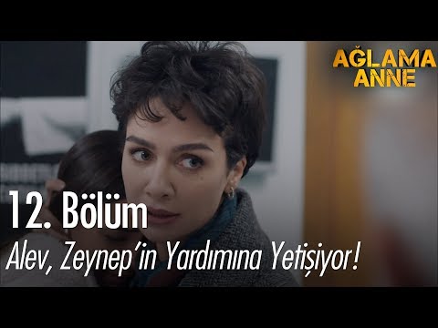 Alev, Zeynep'in yardımına yetişiyor! - Ağlama Anne 12. Bölüm