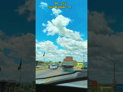 Passando na BR -232 em Serra Talhada PE. #pernambuco #serratalhada #br232