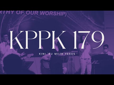 KPPK 179 - Kini 'Ku Milik Yesus (Now I Belong To Jesus)