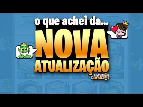 O QUE ACHEI DA NOVA ATUALIZACÌ§AÌƒO DO CLASH ROYALE