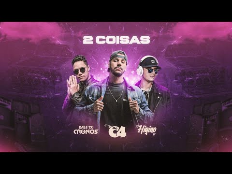 MC C4 feat. DJ Higino RV e Baile do Cronos - Duas Coisas (Eletrofunk 2022)