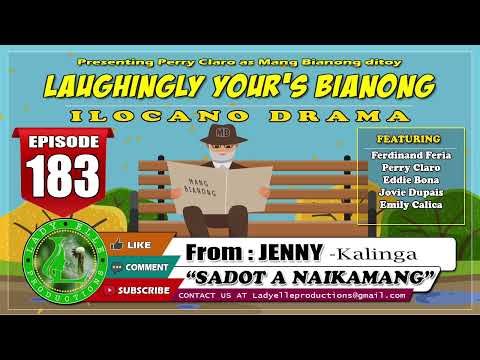LAUGHINGLY YOURS BIANONG #183 | SADOT A NAIKAMANG | LADY ELLE PRODUCTIONS | ILOCANO DRAMA