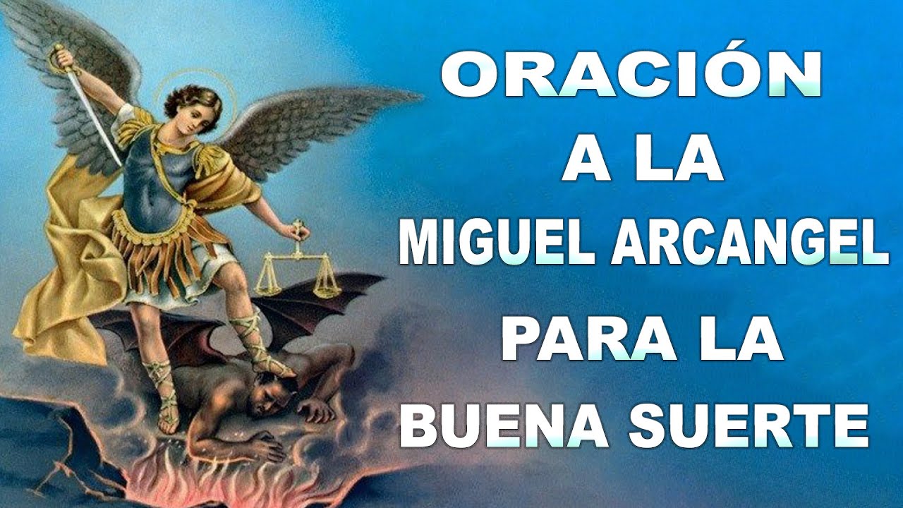 ORACIÓN A LA MIGUEL ARCANGEL PARA LA BUENA SUERTE, FORTUNA Y CONTRA ENEMIGOS, MALOS OJOS