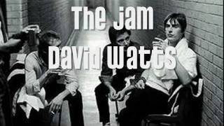 The Jam -   David Watts