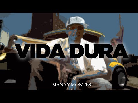 MANNY MONTES - VIDA DURA - VIDEOCLIP OFICIAL
