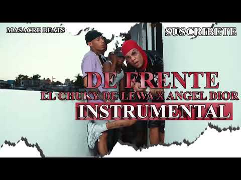 EL CHUKY DE LEWA ❌ ANGEL DIOR - DE FRENTE (Instrumental Oficial) Gratis