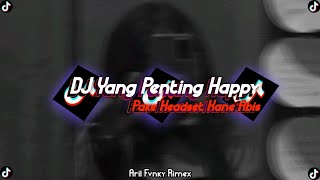 DJ Yang Penting Happy Terbaru 2023 || Viral Tiktok Fyp 2023