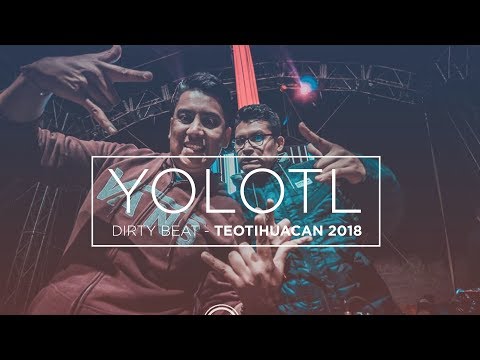 Dirty Beat - Yolotl Festival 2018