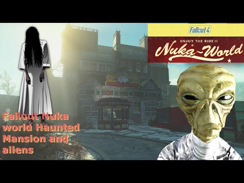 Fallout 4 Playthrough Pt 73 Nuka World Scary Haunted Mansion And Aliens Synths ???!!!!