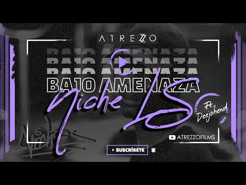 NICHE LS - Bajo amenaza - Ft Deejohend