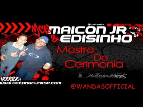 MC'S MAICON JR E EDISINHO  MESTRE DE CERIMONIA LESTE FUNK PROOD