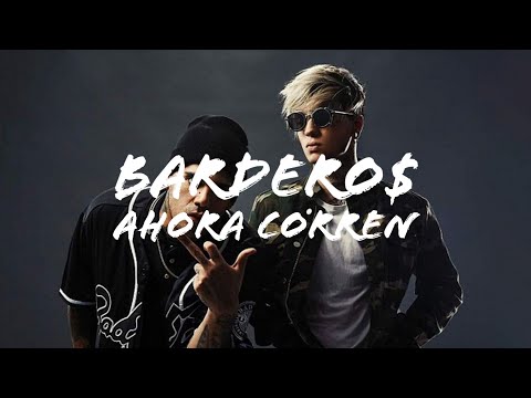 BARDERO$ - AHORA CORREN (Letra/Lyrics)
