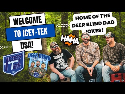 Welcome to Icey-Tek USA! Home of the Deer Blind Dad Jokes!