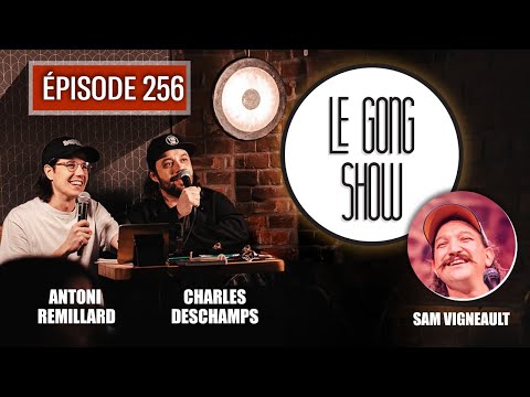 Le Gong Show - Ep.256 Sam Vigneault