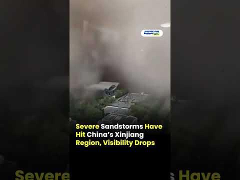 Massive Sandstorm Hits Xinjiang, Disrupts Life