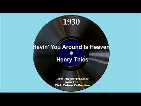 1930 Henry Thies - Havin’ You Around Is Heaven (Charles Dameron, vocal)