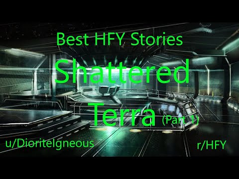 Best HFY Reddit Stories: Shattered Terra - Part 1 (r/HFY)
