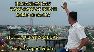 Download lagu PEMANDANGAN YANG SANGAT INDAH MIRIP DI BALLY | HOTEL DEPARIS MEDAN | CELLO SKY POOL & BAR mp3 Download lagu PEMANDANGAN YANG SANGAT INDAH MIRIP DI BALLY | HOTEL DEPARIS MEDAN | CELLO SKY POOL & BAR mp3
