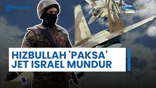 Jet Israel Akhirnya Dipaksa Mundur oleh Serangan Hizbullah, Katyusha dan Peluru Kendali Ambil Andil