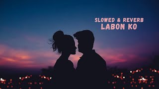 Labon Ko - K.K. [WORMONO &amp; Harrlin Beats Lofi Remake] Bhool Bhulaiyaa