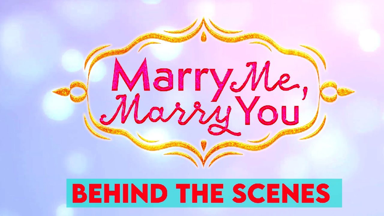 MARRY ME, MARRY YOU - BEHIND THE SCENES