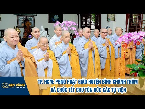 PBNG PHẬT GIÁO HUYỆN BÌNH CHÁNH THĂM VÀ CHÚC TẾT CHƯ TÔN ĐỨC CÁC TỰ VIỆN