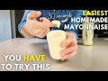 30 Second Mayonnaise Recipe EVERYONE Should Know How To Make