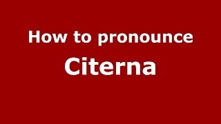 How to pronounce Citerna