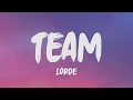 Lorde - Team (Lyrics)