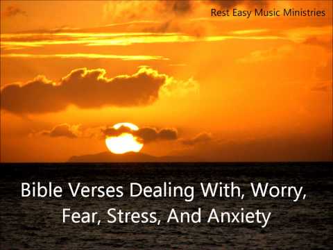 Scriptures Dealing With Worry, Fear, Stress, And Anxiety