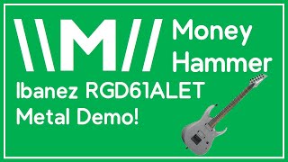 Video thumbnail for Ibanez Axion Label RGD61ALET Extended Range Evertune Guitar: Metal Demo by Money Hammer