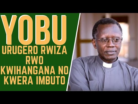 YOBU URUGERO RWIZA RWO KWIHANGANA NO KWERA IMBUTO -  Rev. Dr.  Antoine RUTAYISIRE