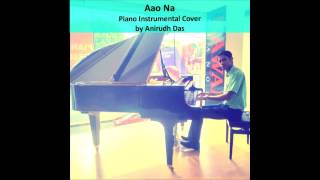 Aao Na - Piano Instrumental