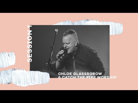Chlo Glassborow and Catch The Fire Worship | Catch the Fire Conference 2018 - Session 1