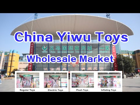 Yiwu Toys Market | Yiwu Toys Wholesale Market | China Toys Wholesale
