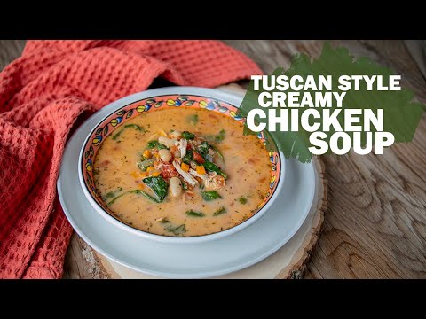 Tuscan Style Creamy Chicken Soup