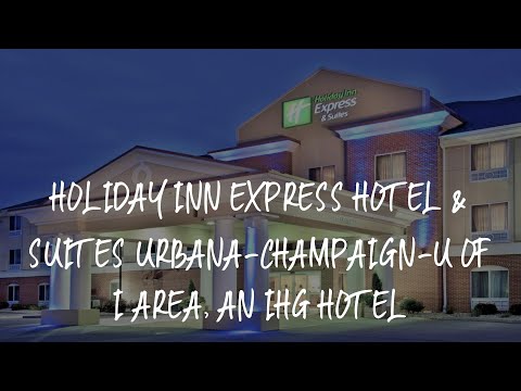 Holiday Inn Express Hotel & Suites Urbana-Champaign-U of I Area, an IHG Hotel Review - Champaign , U