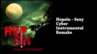 Hopsin - Sexy Cyber Instrumental Remake