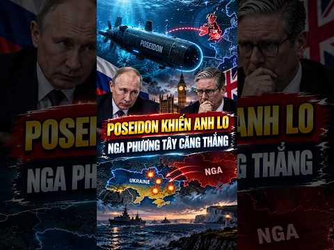 Tin quân sự quốc tế | Vũ Khí Poseidon Của Nga Khiến Anh Lo Ngại: Căng Thẳng Leo Thang? #tinquansu