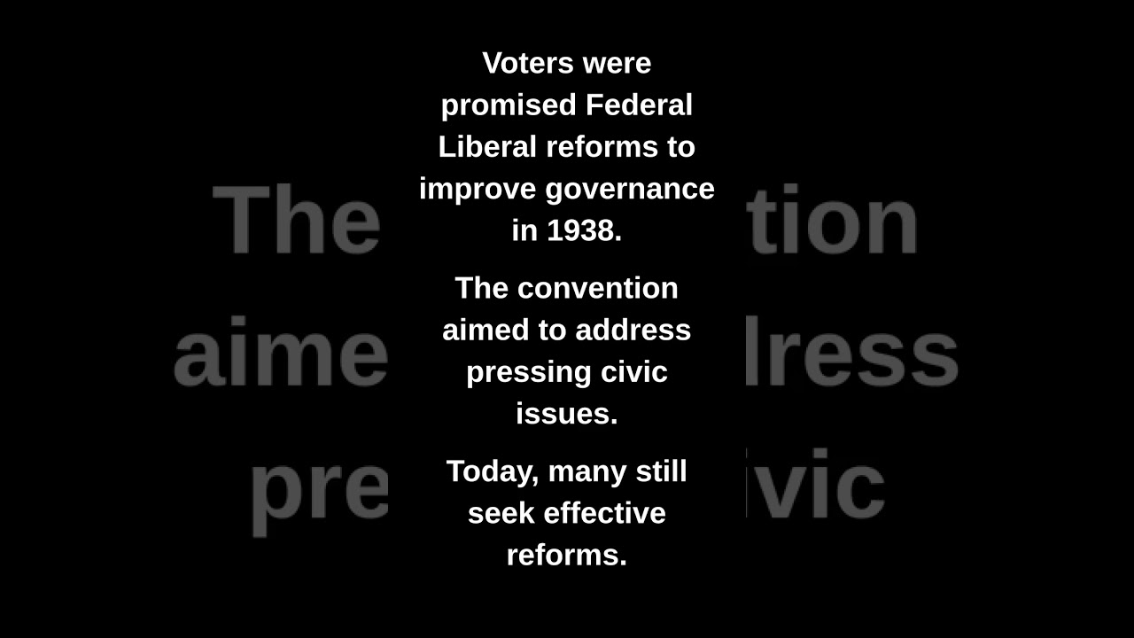 Voters were promised Federal Liberal reforms to improve governance in 1938.