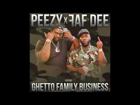 FAF Dee x Peezy - Ghetto Family Business (audio)