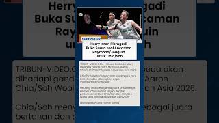 Jelang Kejuaraan Asia 2026, Herry Iman Pierngadi Punya Pesan Penting untuk Chia/Soh