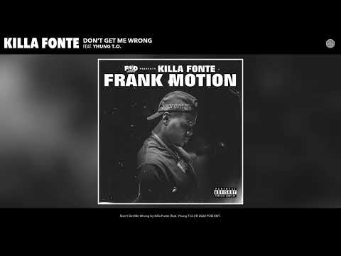 Killa Fonte - Don't Get Me Wrong (Official Audio) (feat. Yhung T.O.)