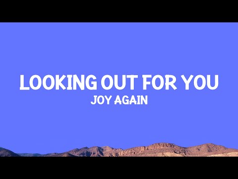 Joy Again - Looking Out For You (Lyrics)