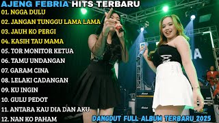 Download lagu AJENG FEBRIA TERBARU | NGGA DULU - JANGAN TUNGGU LAMA LAMA | AJENG FEBRIA FULL ALBUM TERBARU 2025 mp3